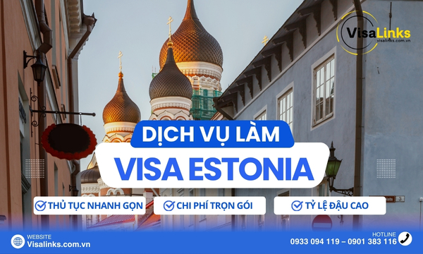 Dịch vụ làm visa Estonia trọn gói uy tín TPHCM