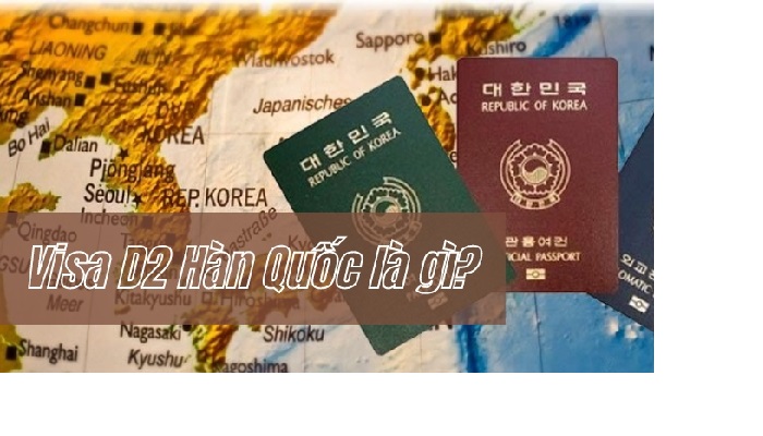 Làm visa D2 Hàn Quốc