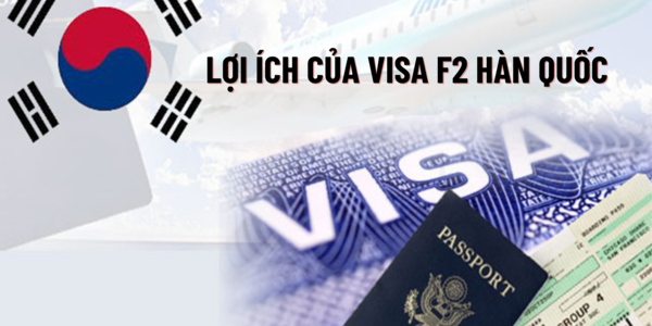 Lợi ích của visa f2 Hàn Quốc