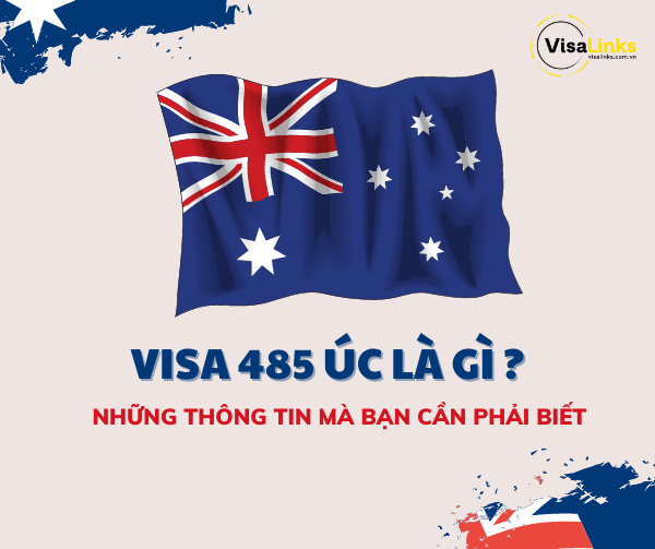 Visa 485 Úc là gì? Những thông tin mà bạn cần phải biết