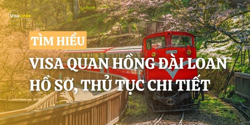 Visa Quan Hồng Đài Loan là gì? Những thông tin bạn cần biết