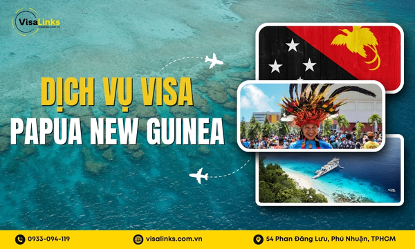 Dịch vụ làm visa Papua New Guinea trọn gói TPHCM