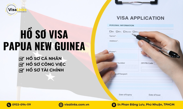 Trọn bộ hồ sơ xin visa Papua New Guinea