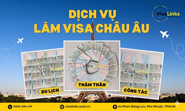Dịch vụ visa châu Âu uy tín tại Visalinks